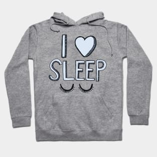 I Love Sleep Hoodie